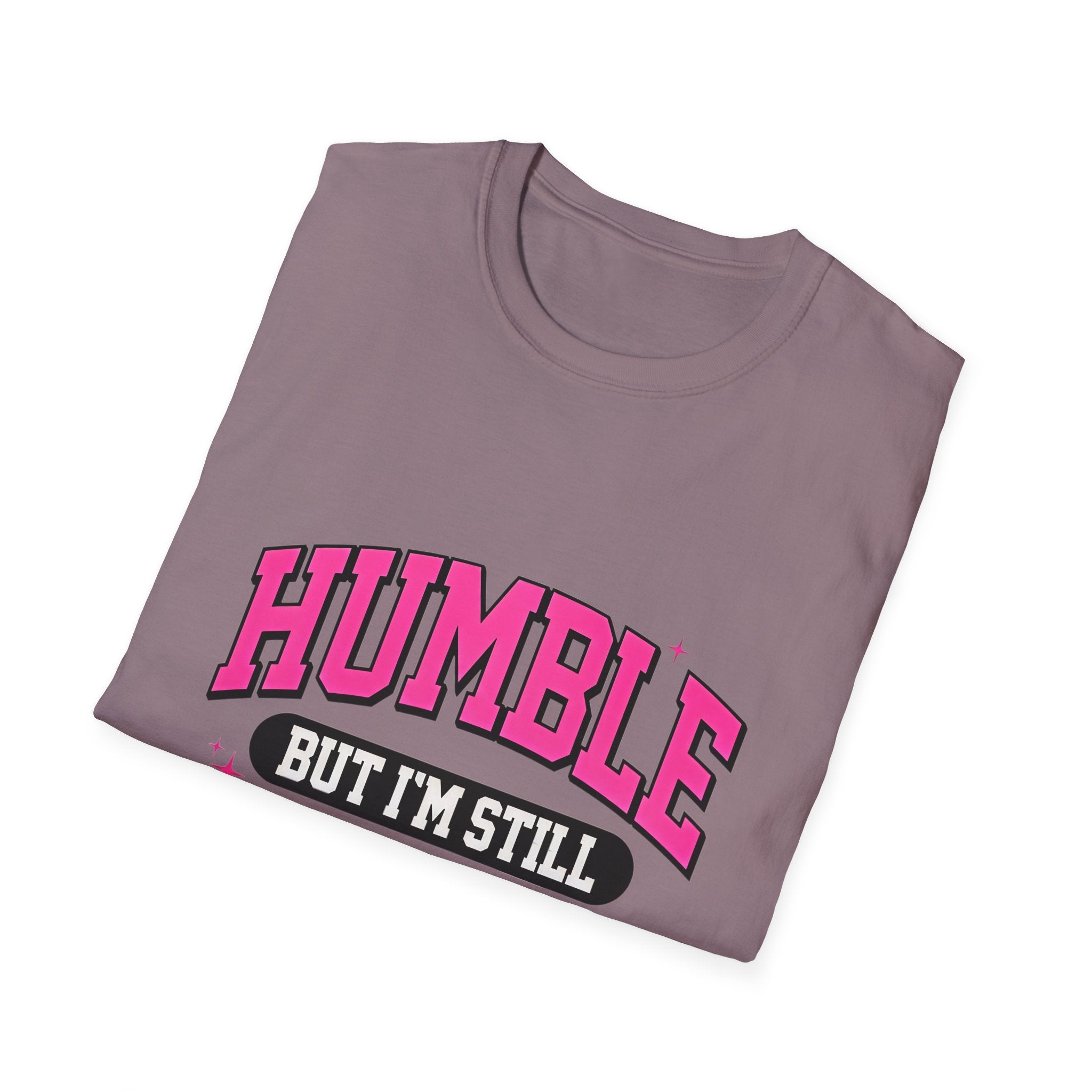 Humble But I’m Still That Girl T-Shirt — Feminine Pink Graphic Tee for Confident Women - Creations by Chris and Carlos