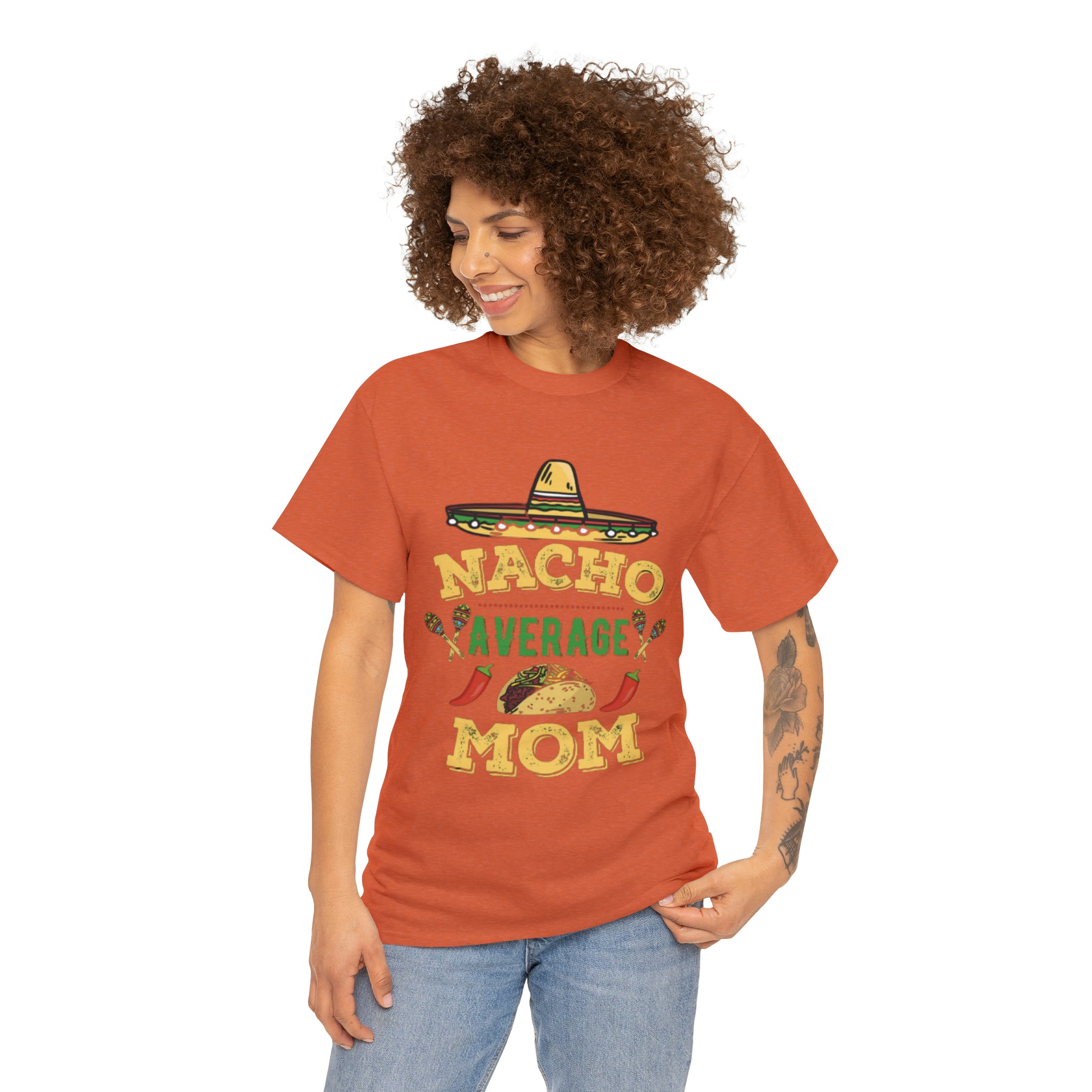 Nacho Average Mom- Unisex Heavy Cotton T-Shirt - Creations by Chris and Carlos