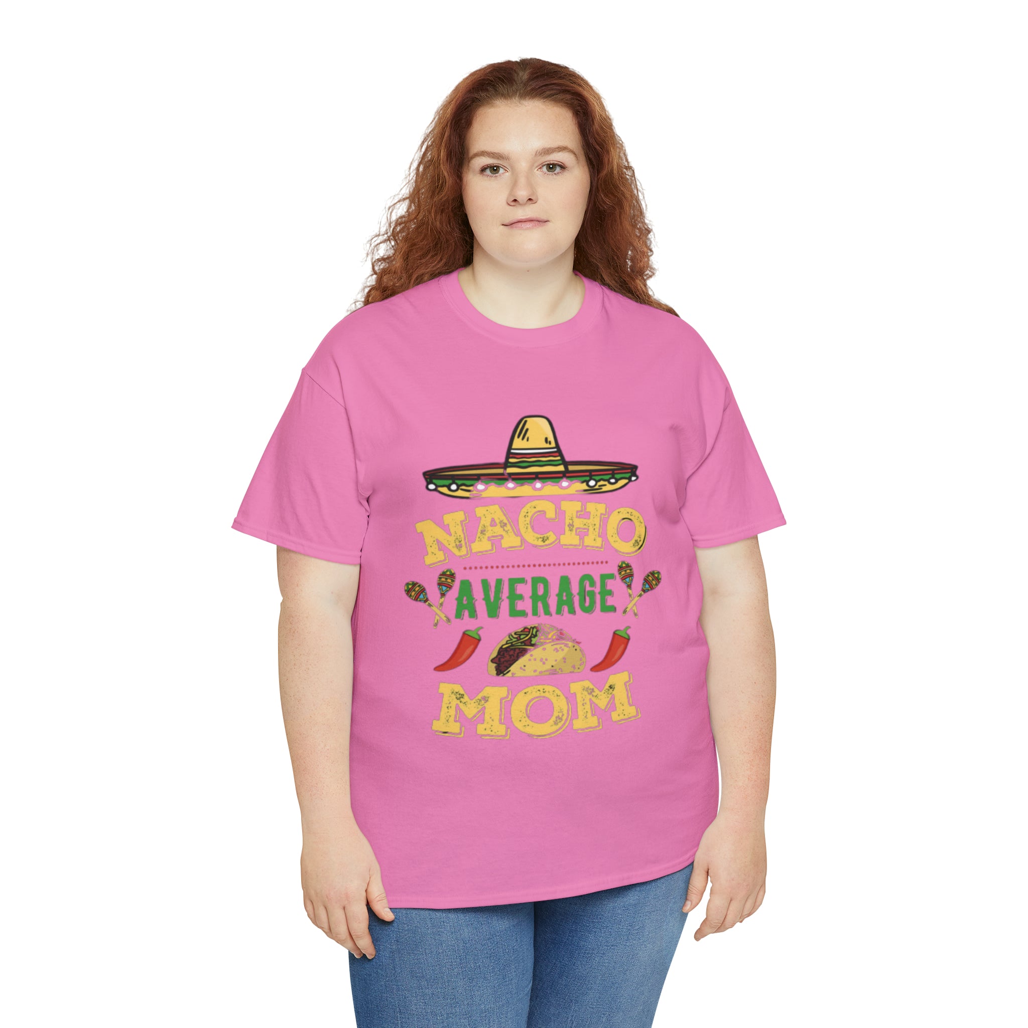 Nacho Average Mom- Unisex Heavy Cotton T-Shirt - Creations by Chris and Carlos
