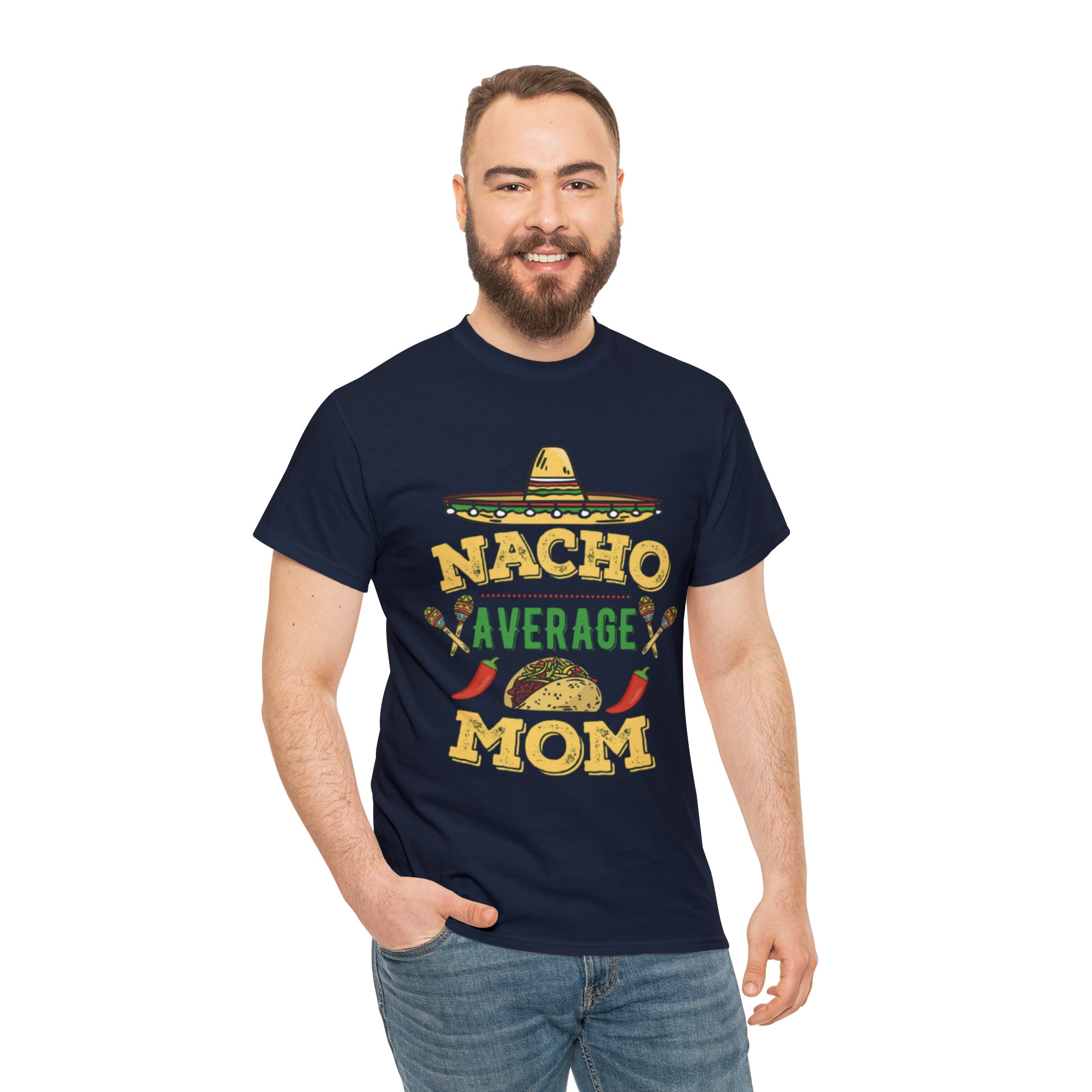 Nacho Average Mom- Unisex Heavy Cotton T-Shirt - Creations by Chris and Carlos