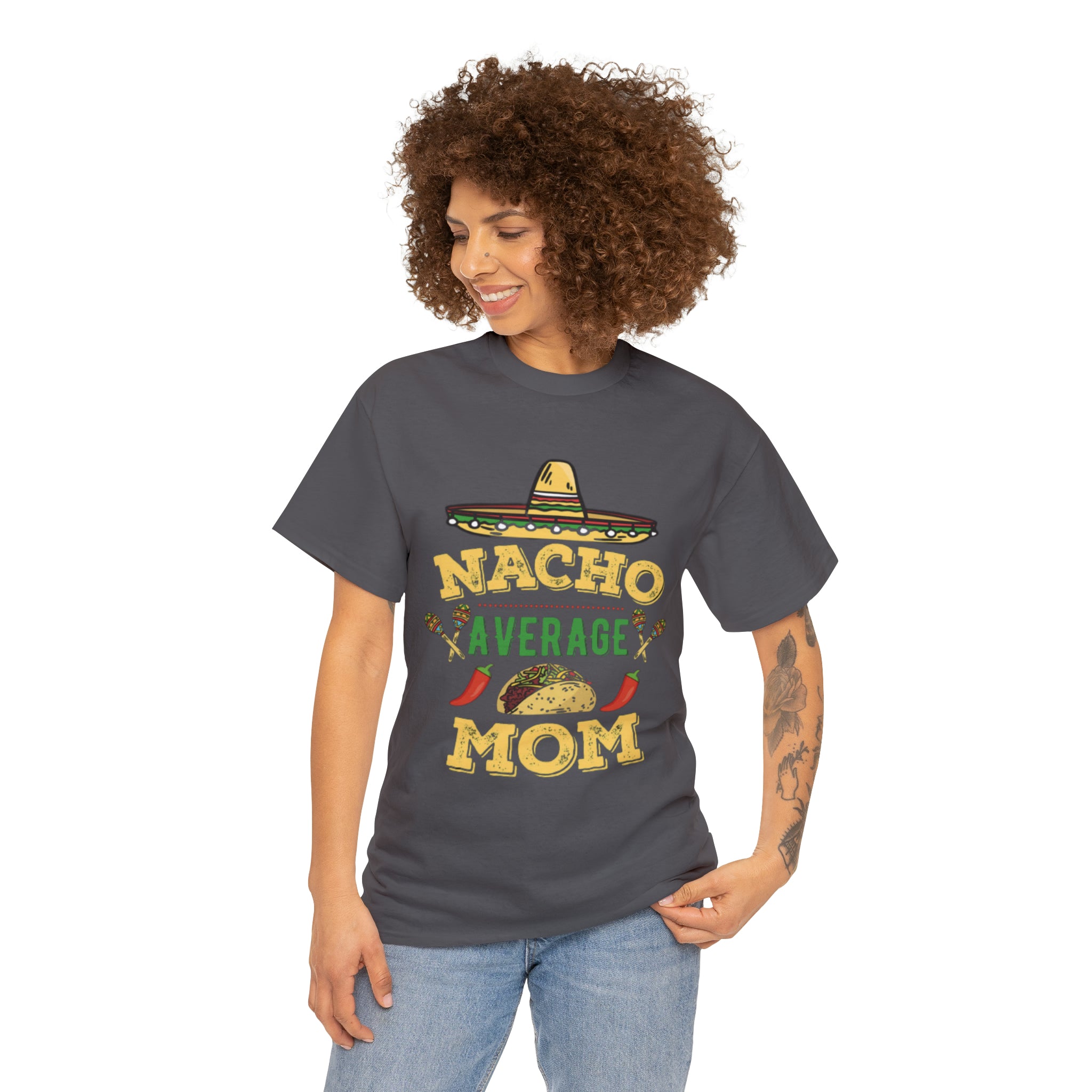 Nacho Average Mom- Unisex Heavy Cotton T-Shirt - Creations by Chris and Carlos