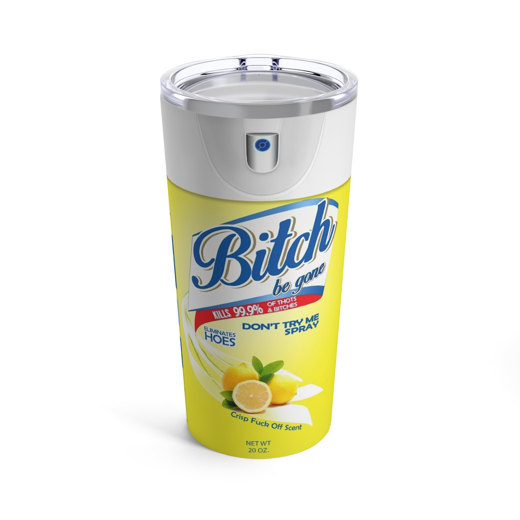 Bitch be Gone "Lysol" Lemon Scented-Tumbler 20oz - Creations by Chris and Carlos