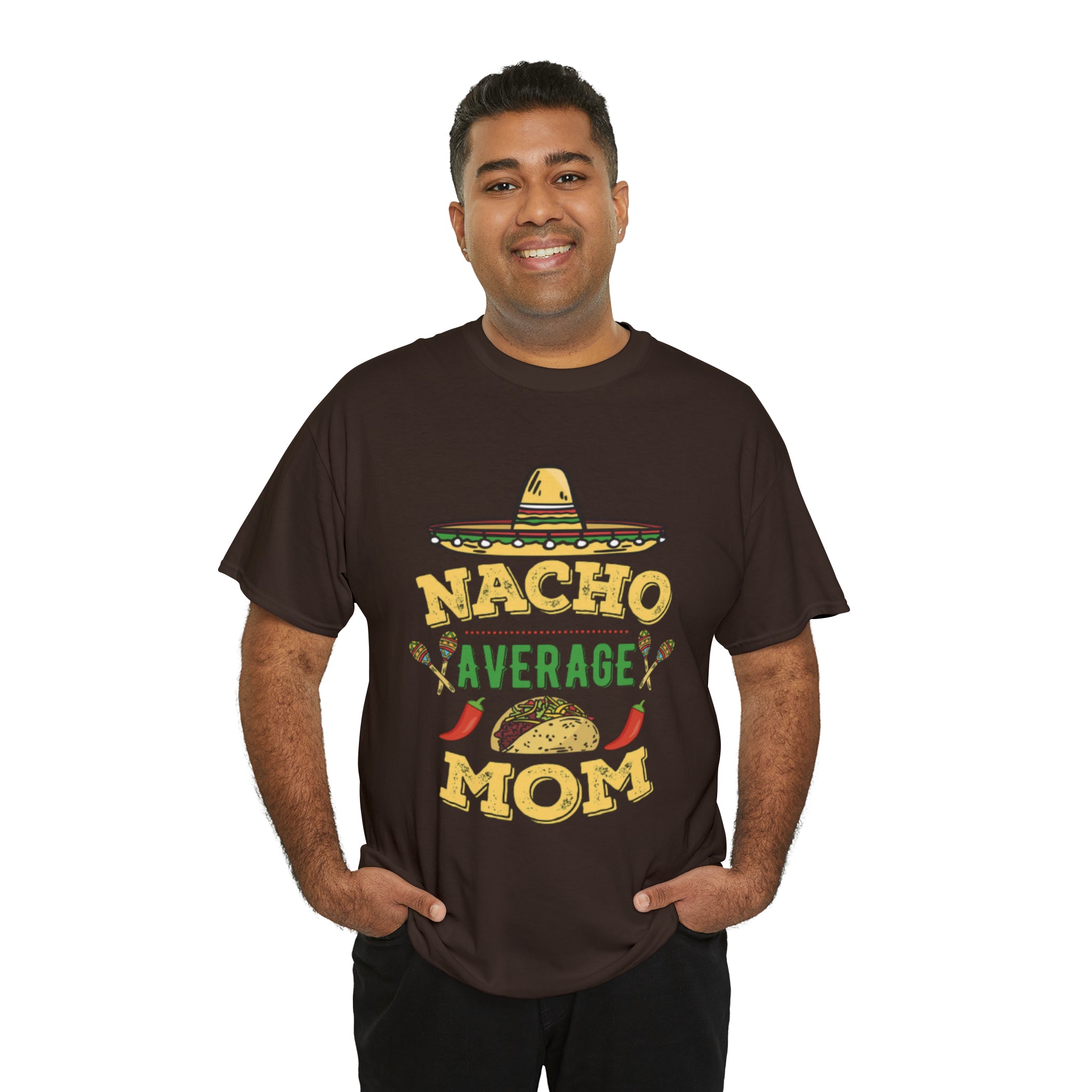 Nacho Average Mom- Unisex Heavy Cotton T-Shirt - Creations by Chris and Carlos