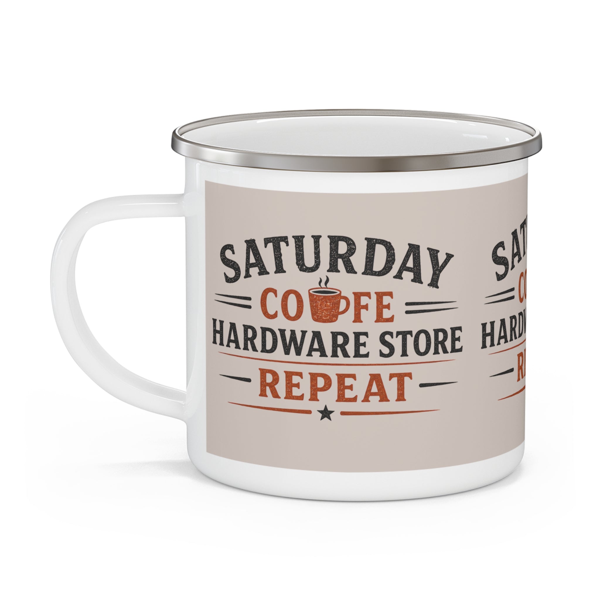 Enamel Mug — "Saturday: Coffee, Hardware Store, Repeat" Vintage Camping Cup - Creations by Chris and Carlos