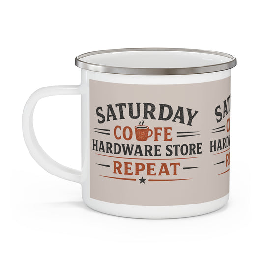Enamel Mug — "Saturday: Coffee, Hardware Store, Repeat" Vintage Camping Cup - Creations by Chris and Carlos