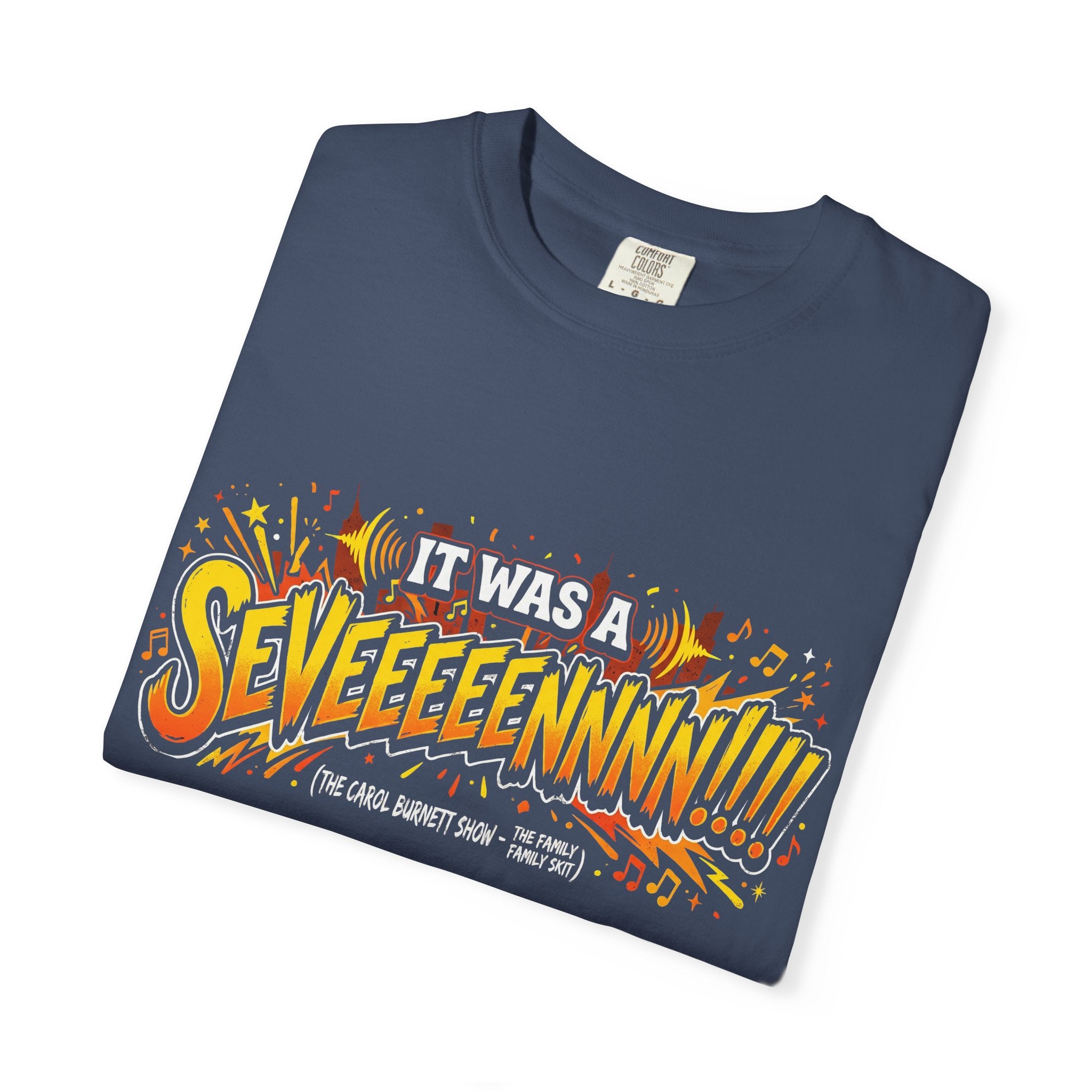 It Was a Seveeeennn!!! T-Shirt — Carol Burnette Show- Family Skit Retro Explosion Graphic Tee - Creations by Chris and Carlos