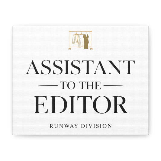 Assistant to the Editor Stretched Canvas Wall Art – Runway Division Office Decor - Creations by Chris and Carlos