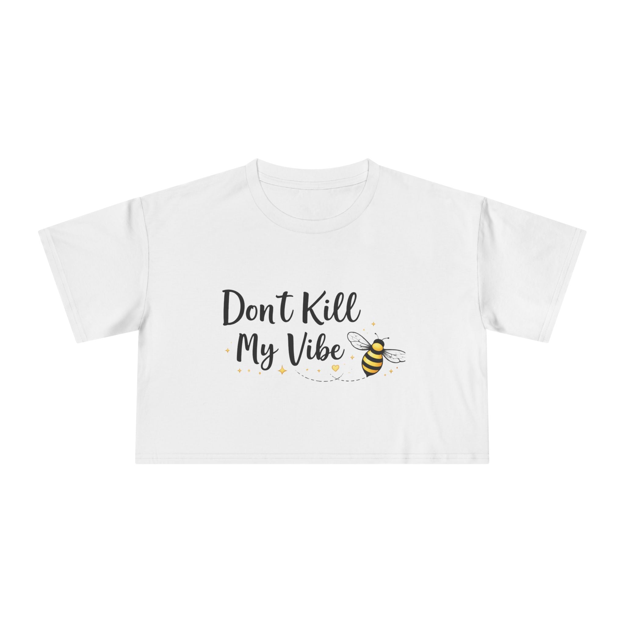 Crop Tee - "Don’t Kill My Vibe" Bee Graphic Women's Crop Top - Creations by Chris and Carlos