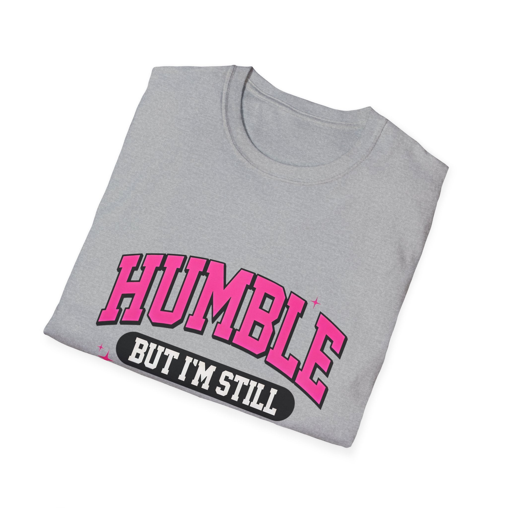 Humble But I’m Still That Girl T-Shirt — Feminine Pink Graphic Tee for Confident Women - Creations by Chris and Carlos