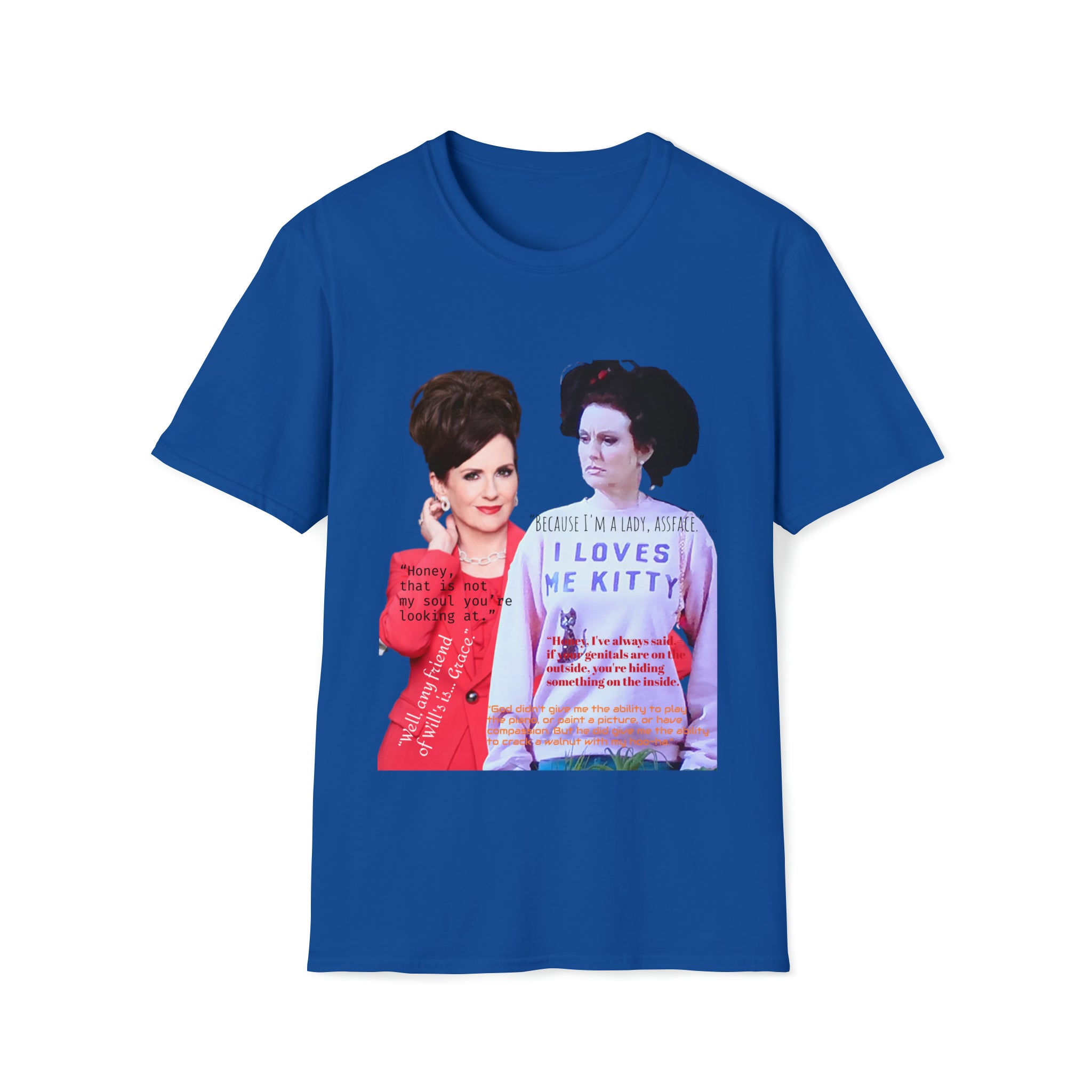 Will and Grace Karen Quotes- Unisex Softstyle T-Shirt - Creations by Chris and Carlos