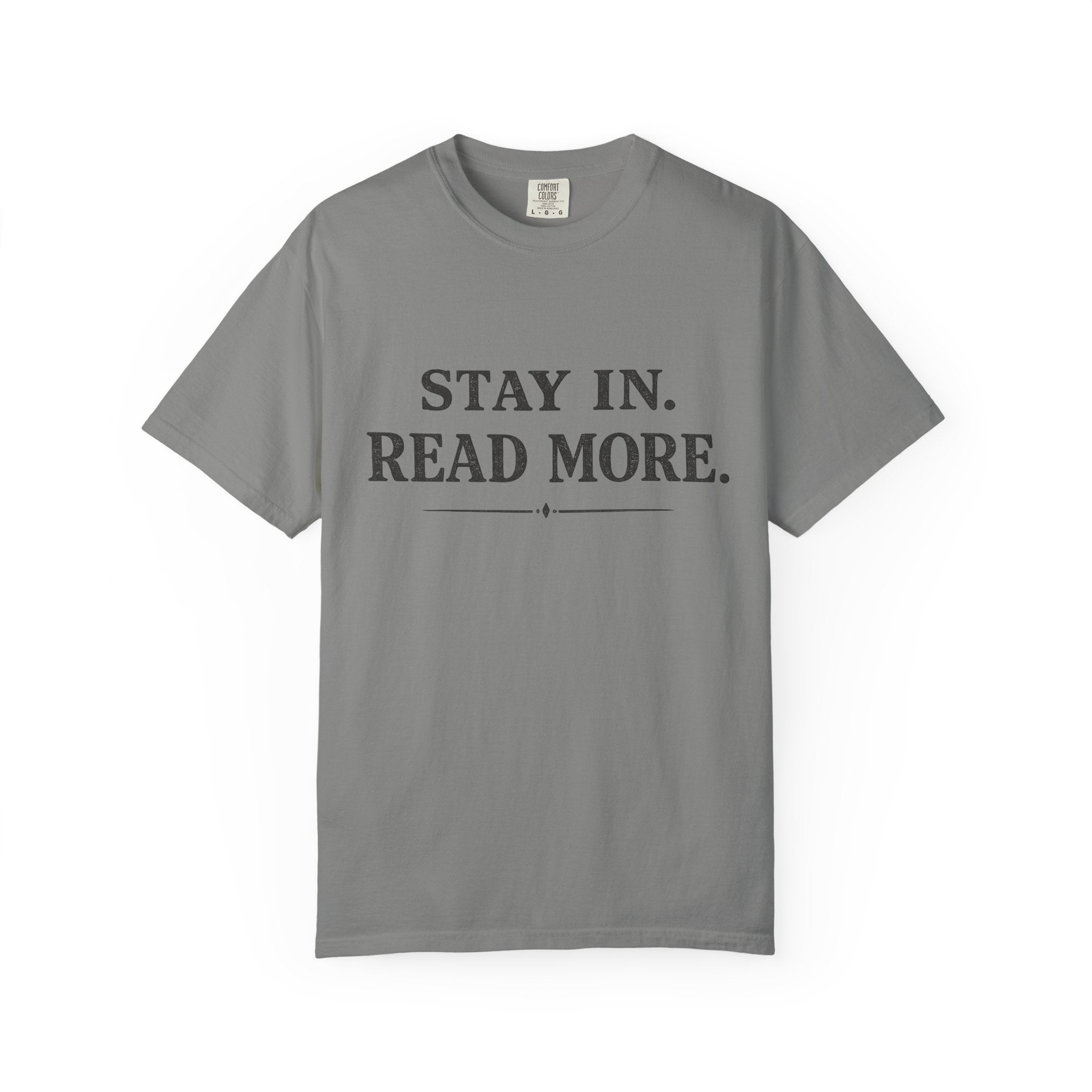 Stay In. Read More. T-Shirt — Cozy Literary Tee for Book Lovers - Creations by Chris and Carlos