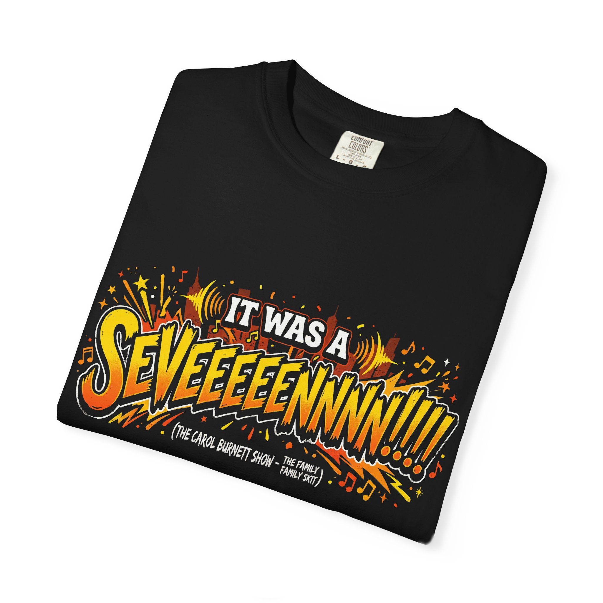It Was a Seveeeennn!!! T-Shirt — Carol Burnette Show- Family Skit Retro Explosion Graphic Tee - Creations by Chris and Carlos