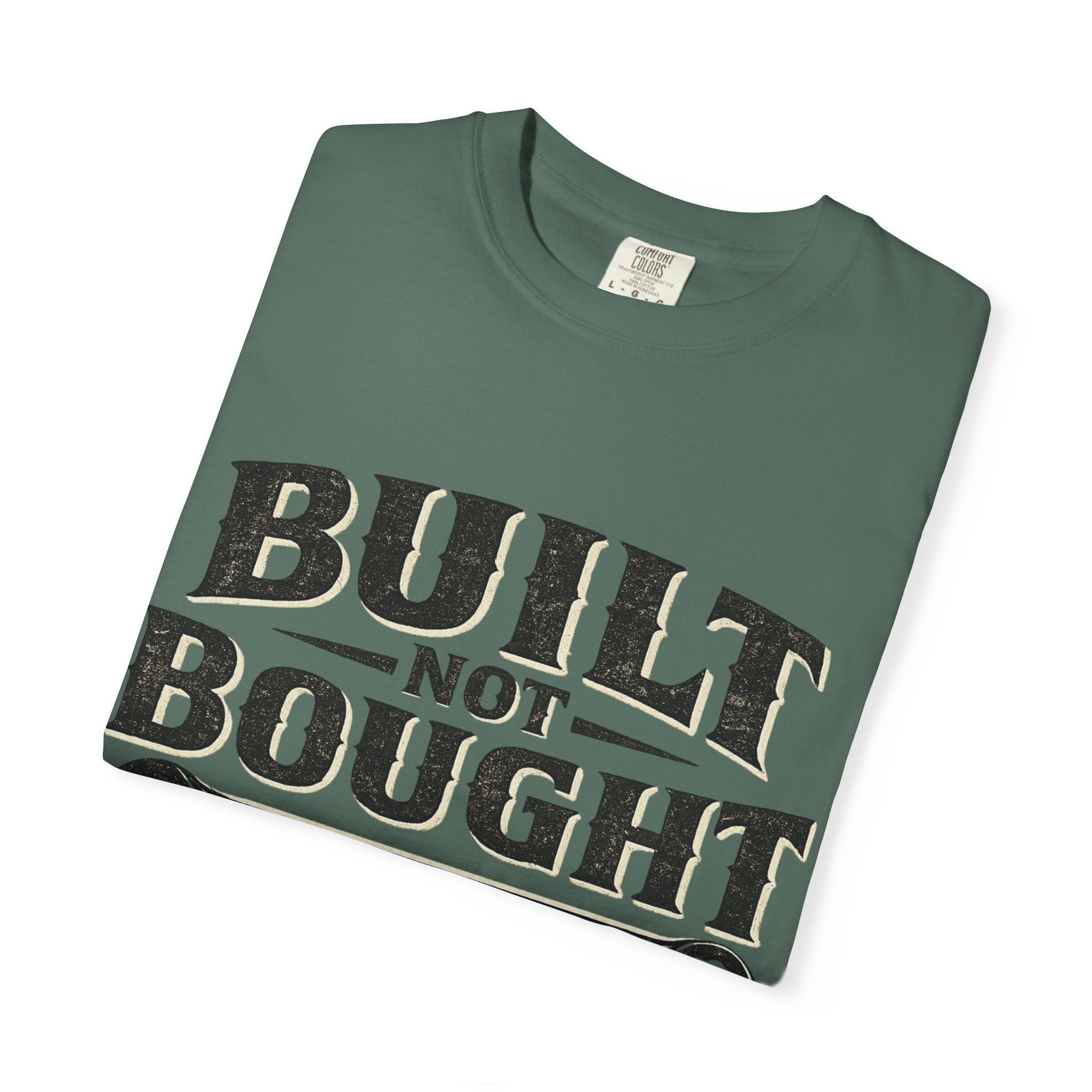 Built Not Bought T-Shirt — 'Built Not Bought' Wrench Garage Tee - Creations by Chris and Carlos