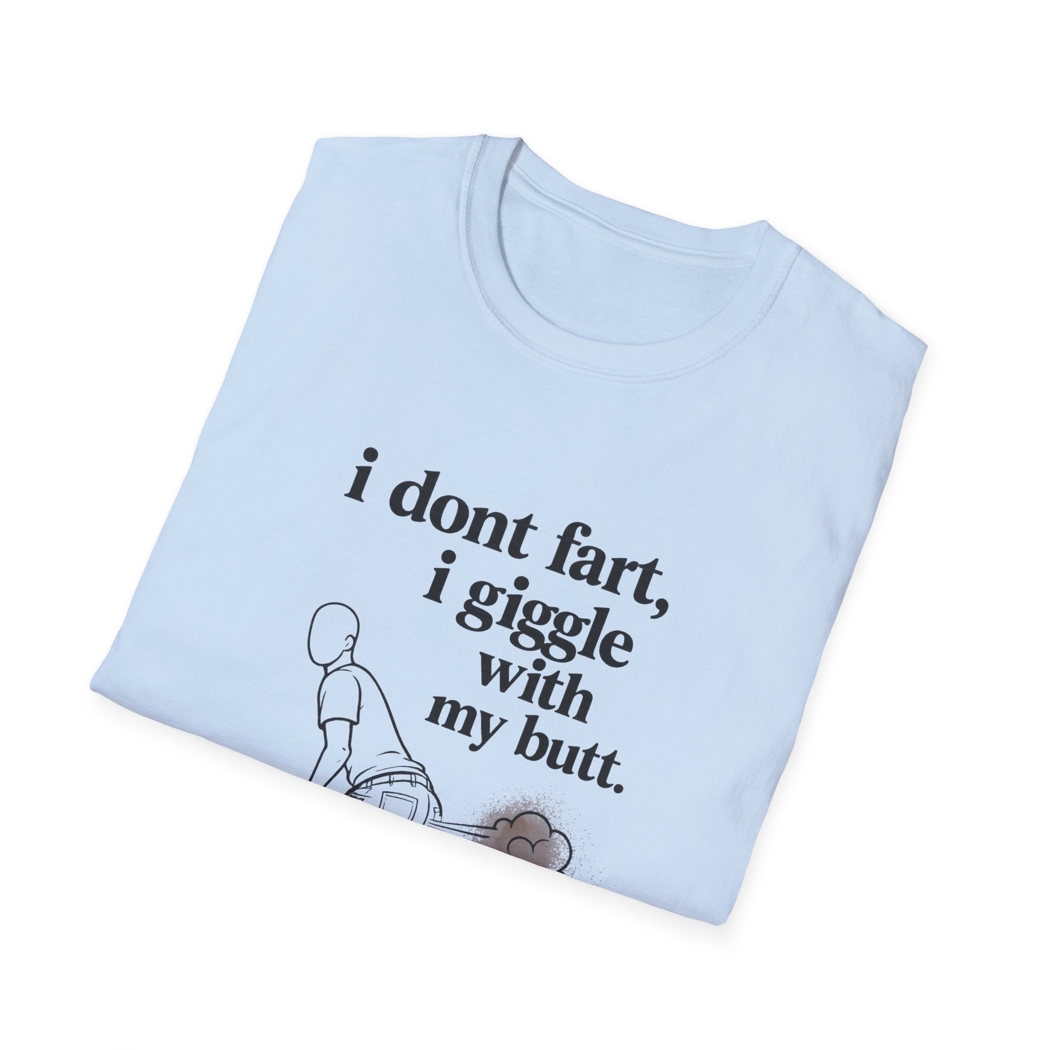 Funny Fart Graphic T-Shirt — "I don't fart, I giggle with my butt." - Creations by Chris and Carlos