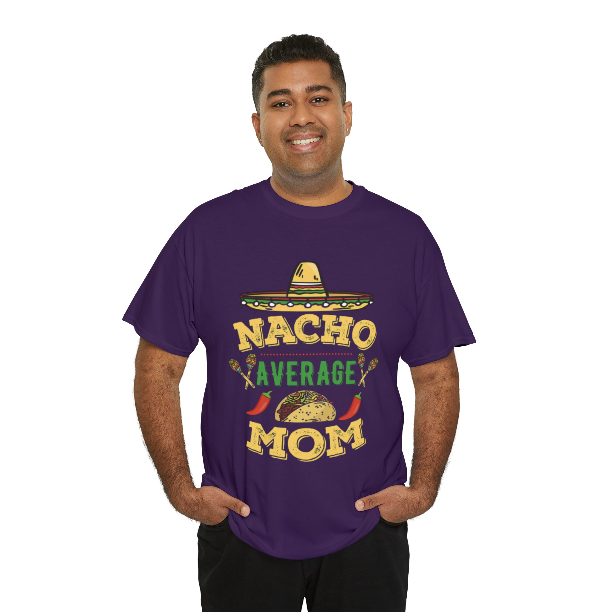 Nacho Average Mom- Unisex Heavy Cotton T-Shirt - Creations by Chris and Carlos