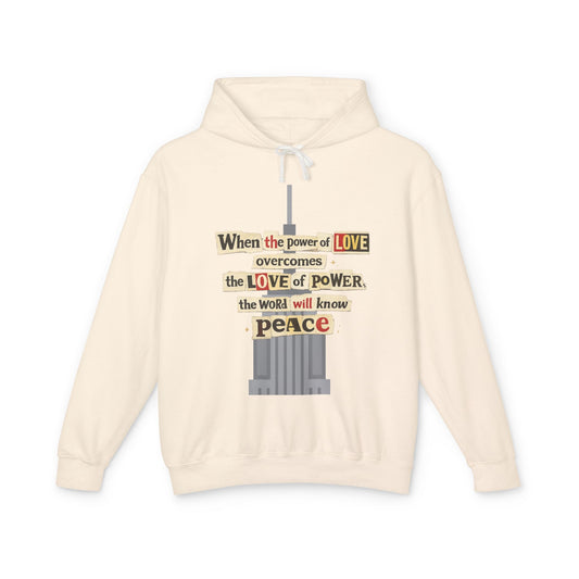 Hoodie | "When the Power of Love Overcomes the Love of Power" Peace Quote Hoodie - T-Shirt from Old Soul Harvest Country Harvest