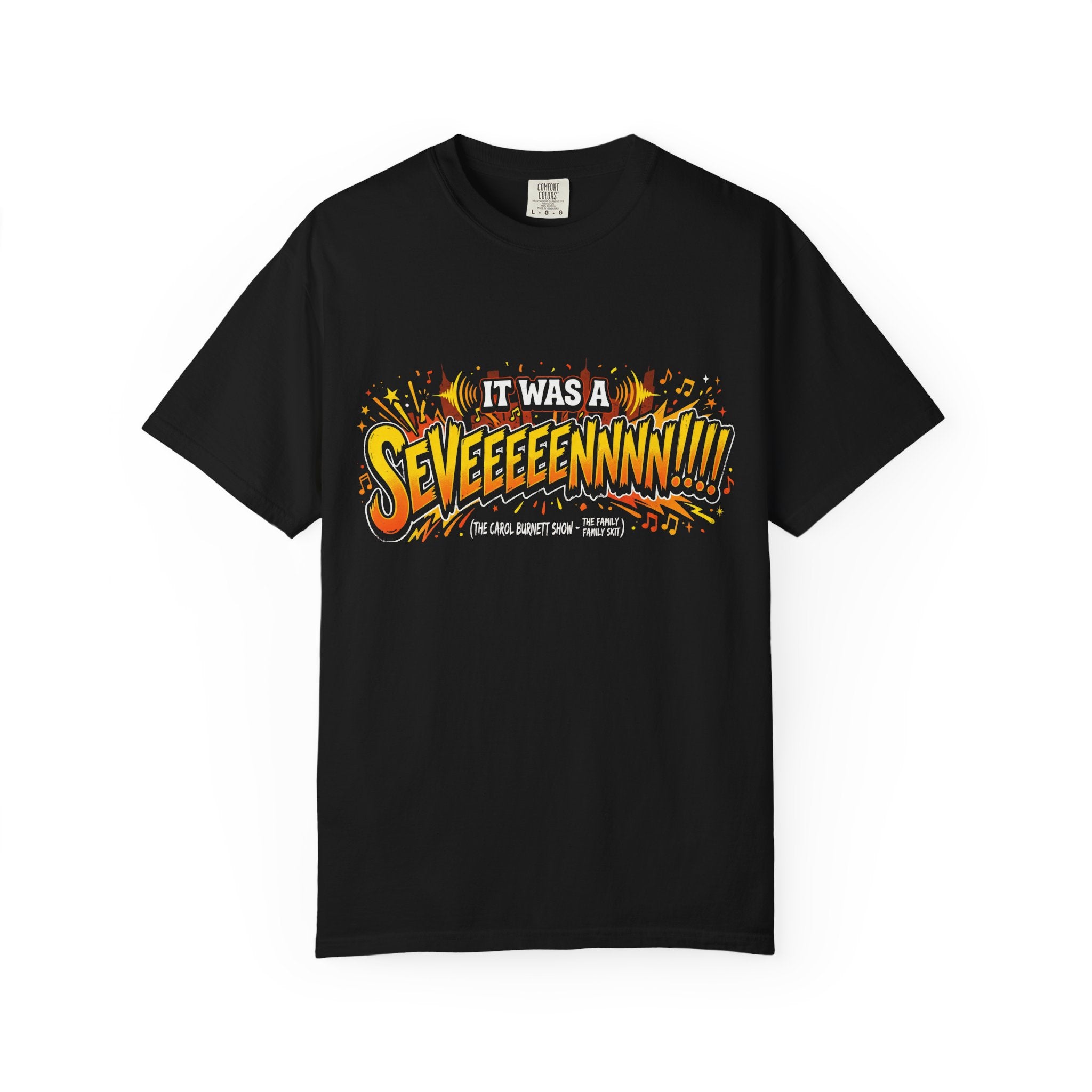 It Was a Seveeeennn!!! T-Shirt — Carol Burnette Show- Family Skit Retro Explosion Graphic Tee - Creations by Chris and Carlos