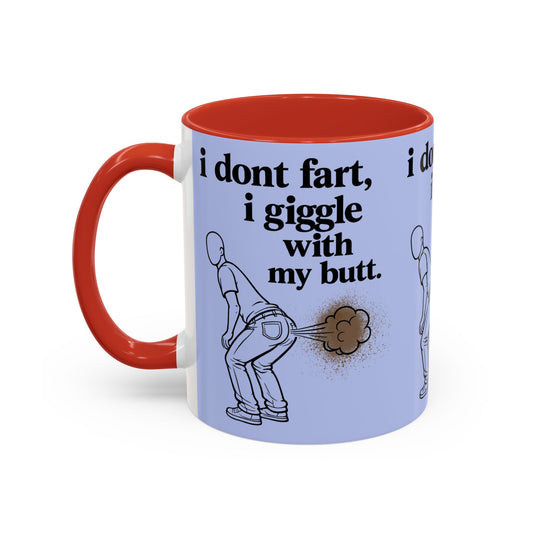 Funny Coffee Mug — “I Don’t Fart, I Giggle With My Butt” Accent Mug - Creations by Chris and Carlos