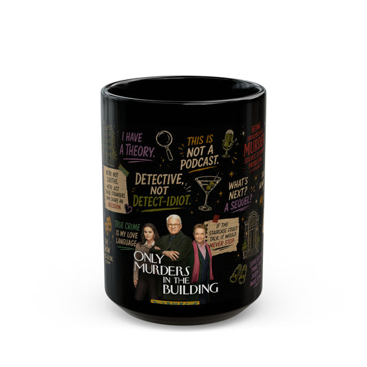 Only Murders in the Building Quote Mug — TV Fan Ceramic Coffee Cup - Creations by Chris and Carlos