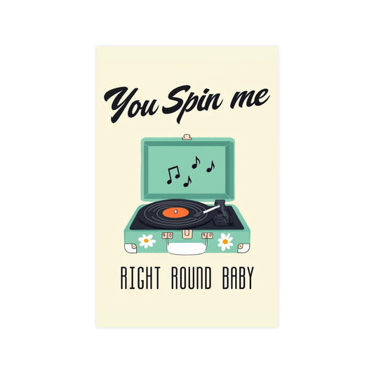 Retro Record Player Poster – "You Spin Me Right Round Baby" Matte Art - Creations by Chris and Carlos