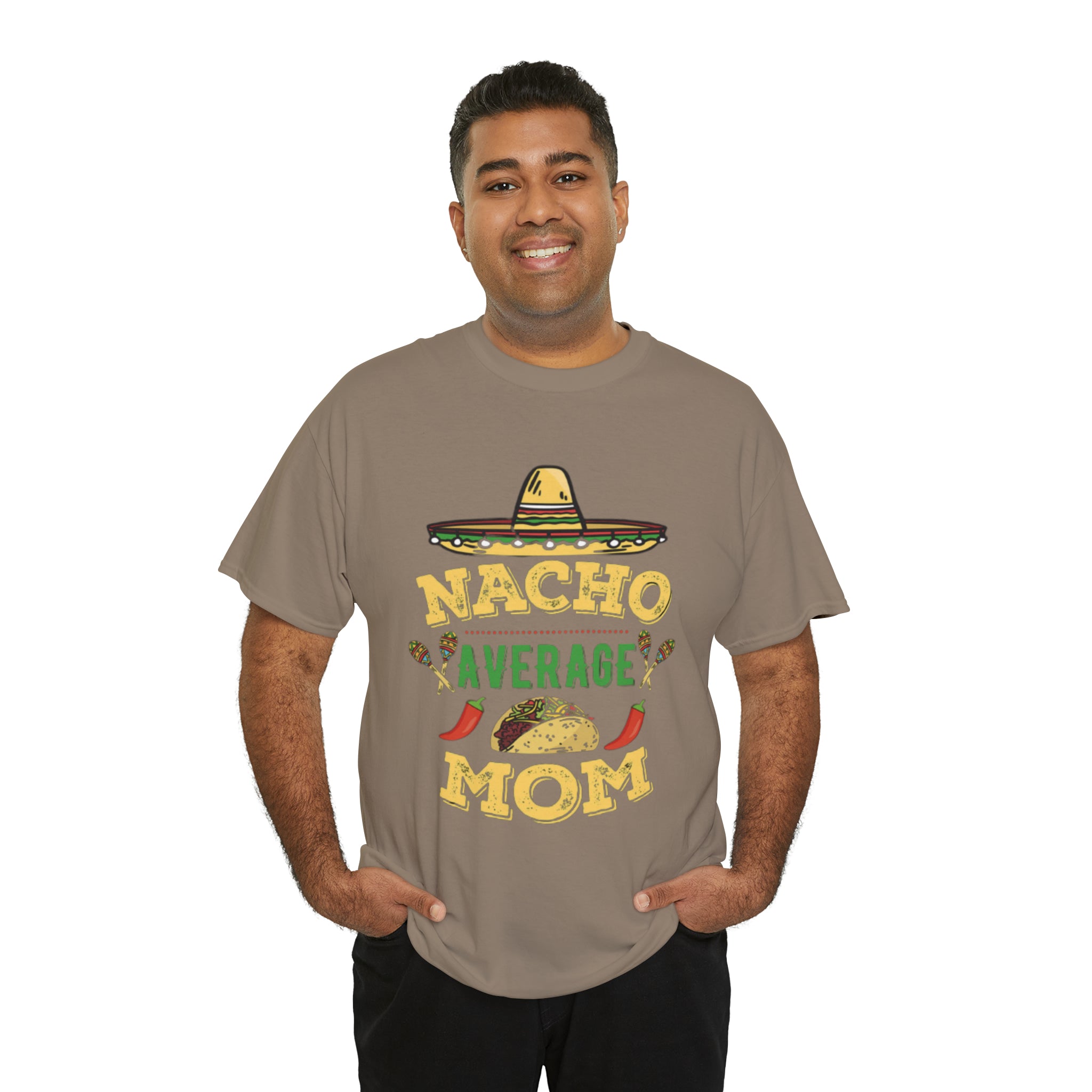 Nacho Average Mom- Unisex Heavy Cotton T-Shirt - Creations by Chris and Carlos