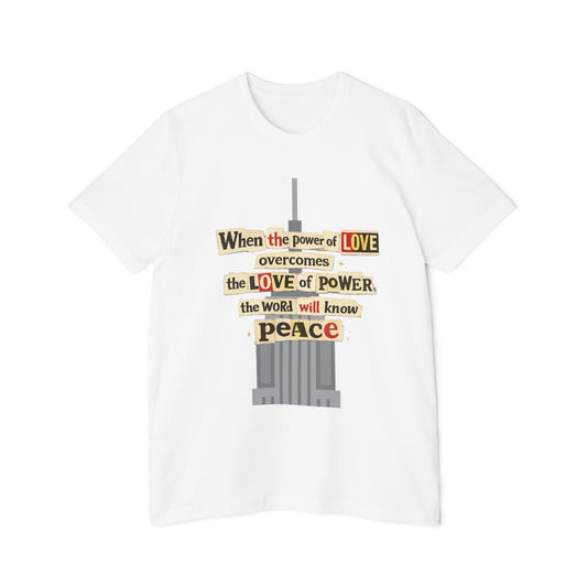 Peace & Love Quote T-Shirt | "When the power of LOVE overcomes the LOVE of POWER, the world will know peace" - T-Shirt from Old Soul Harvest Country Harvest