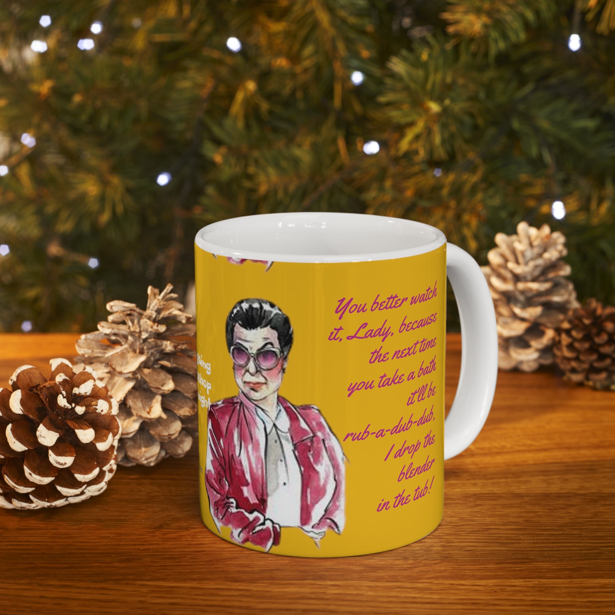 Will and Grace Rosario Quotes-  White Ceramic Mug - Creations by Chris and Carlos