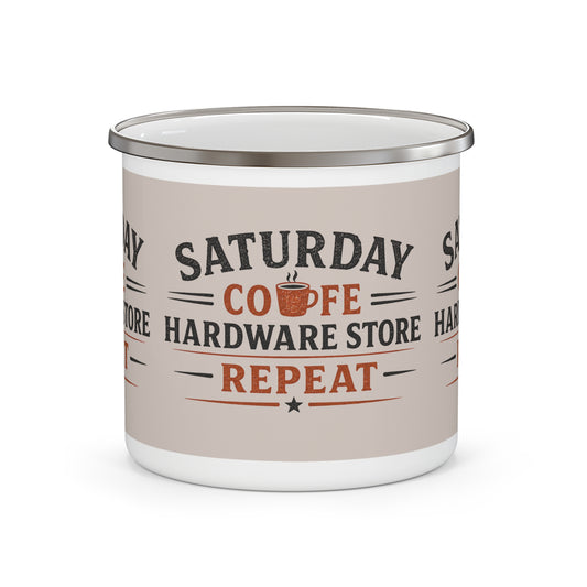 Enamel Mug — "Saturday: Coffee, Hardware Store, Repeat" Vintage Camping Cup - Creations by Chris and Carlos