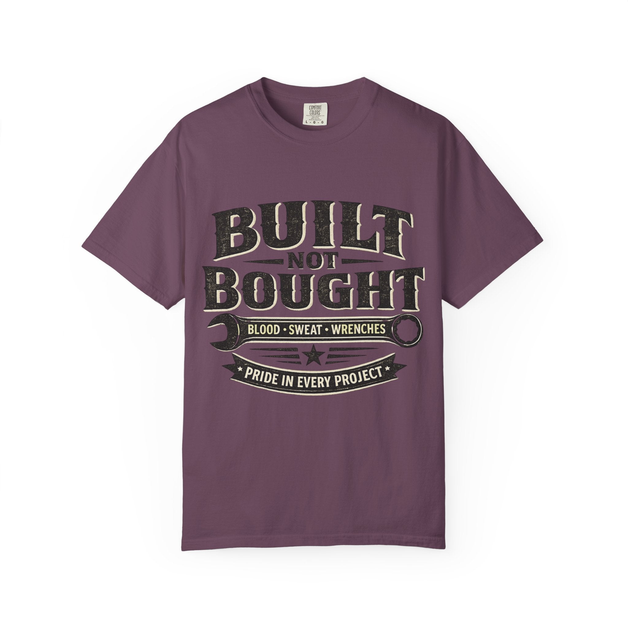 Built Not Bought T-Shirt — 'Built Not Bought' Wrench Garage Tee - Creations by Chris and Carlos