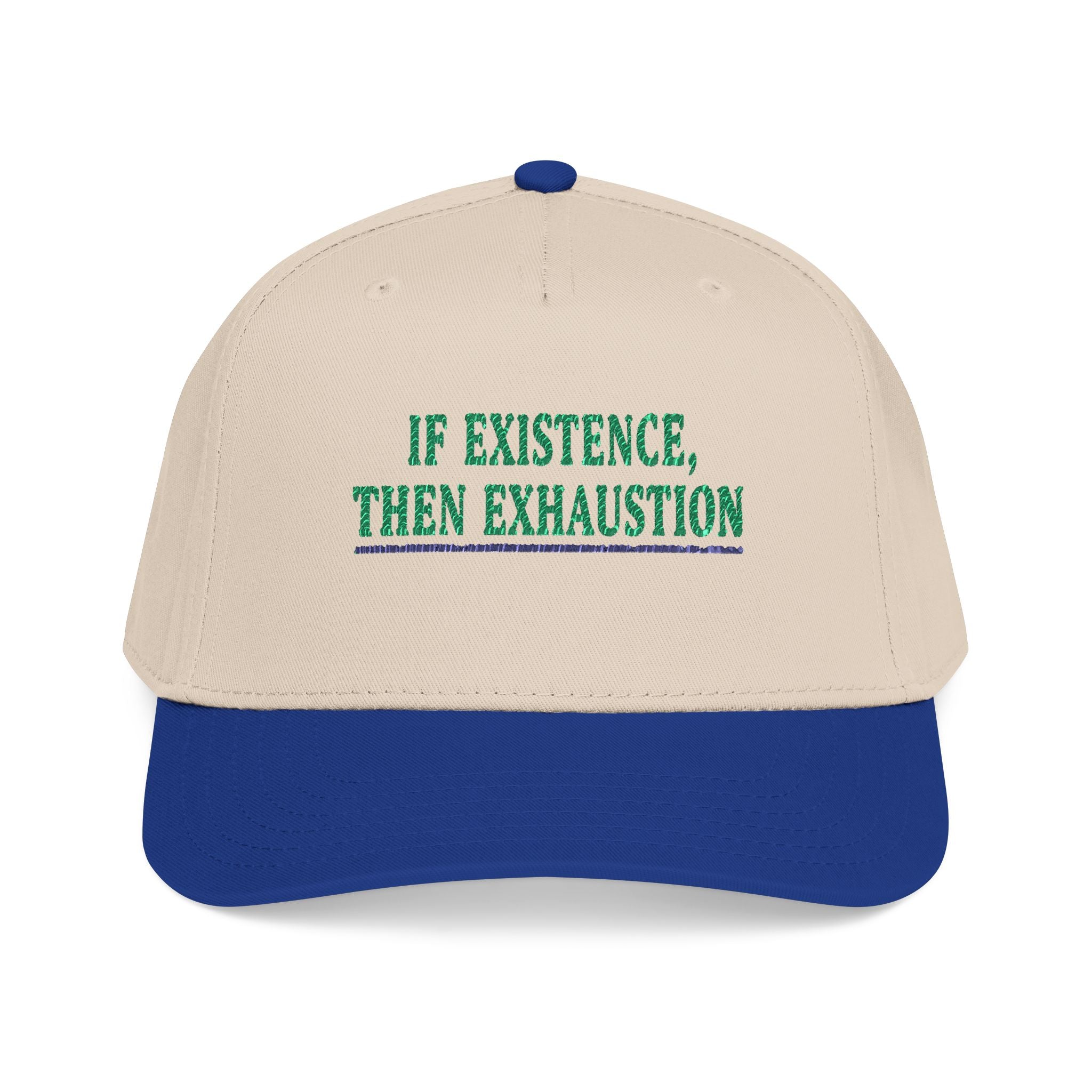 Baseball Cap — "If Existence, Then Exhaustion" Embroidered Trucker Cap - Creations by Chris and Carlos