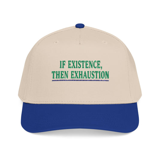 Baseball Cap — "If Existence, Then Exhaustion" Embroidered Trucker Cap - Creations by Chris and Carlos