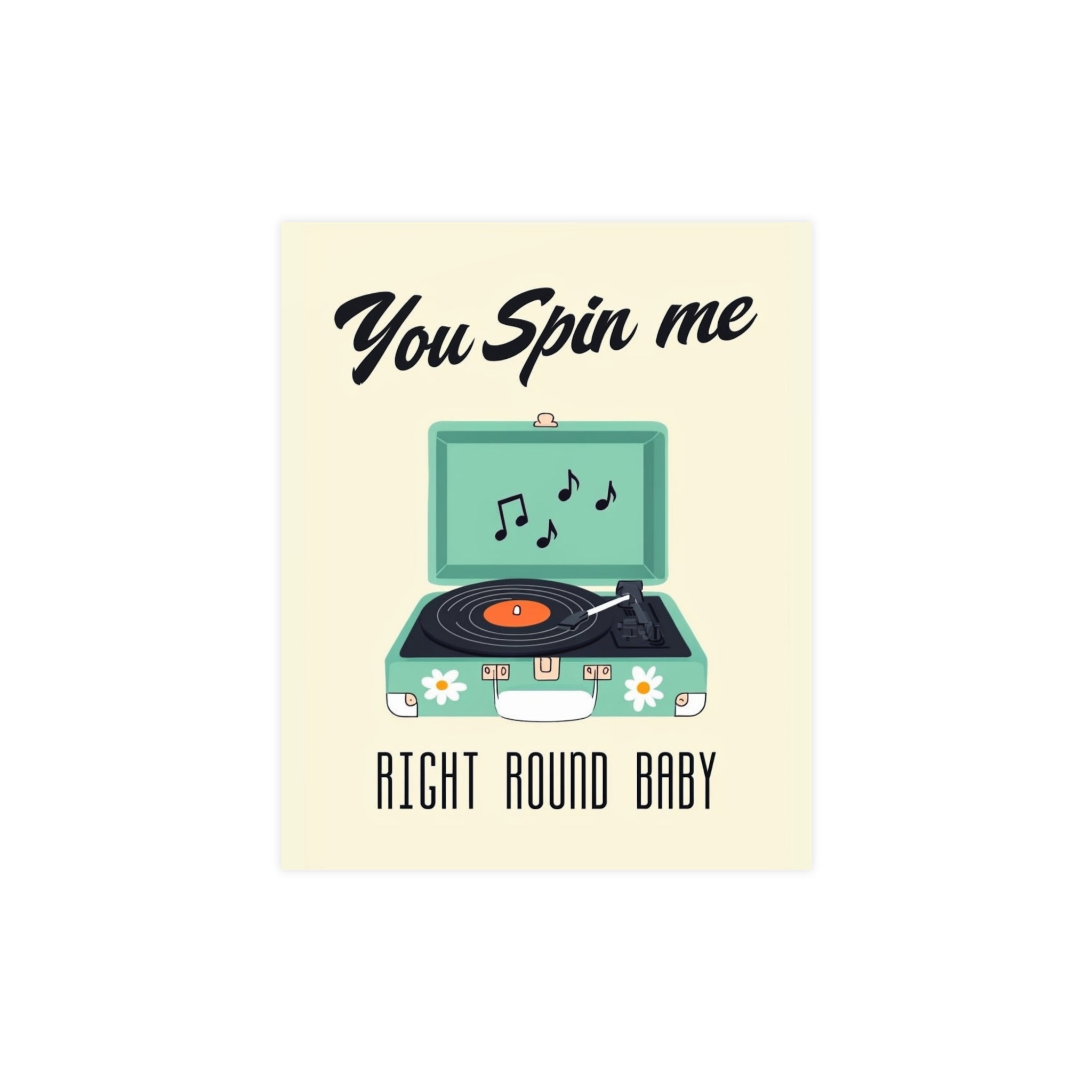 Retro Record Player Poster – "You Spin Me Right Round Baby" Matte Art - Creations by Chris and Carlos