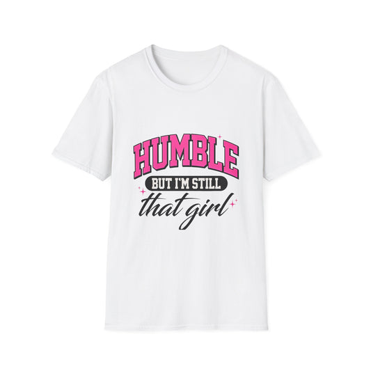 Humble But I’m Still That Girl T-Shirt — Feminine Pink Graphic Tee for Confident Women - Creations by Chris and Carlos