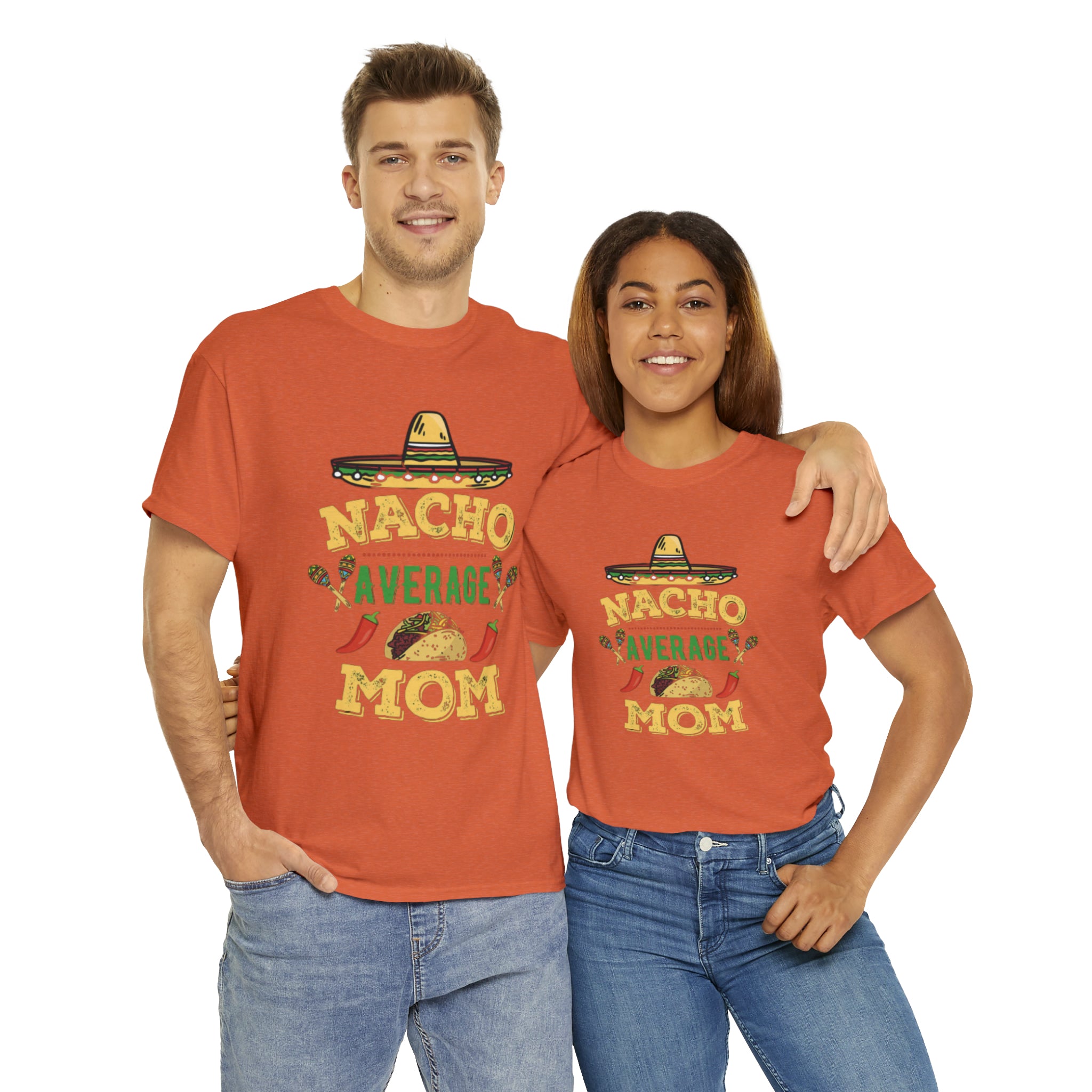 Nacho Average Mom- Unisex Heavy Cotton T-Shirt - Creations by Chris and Carlos