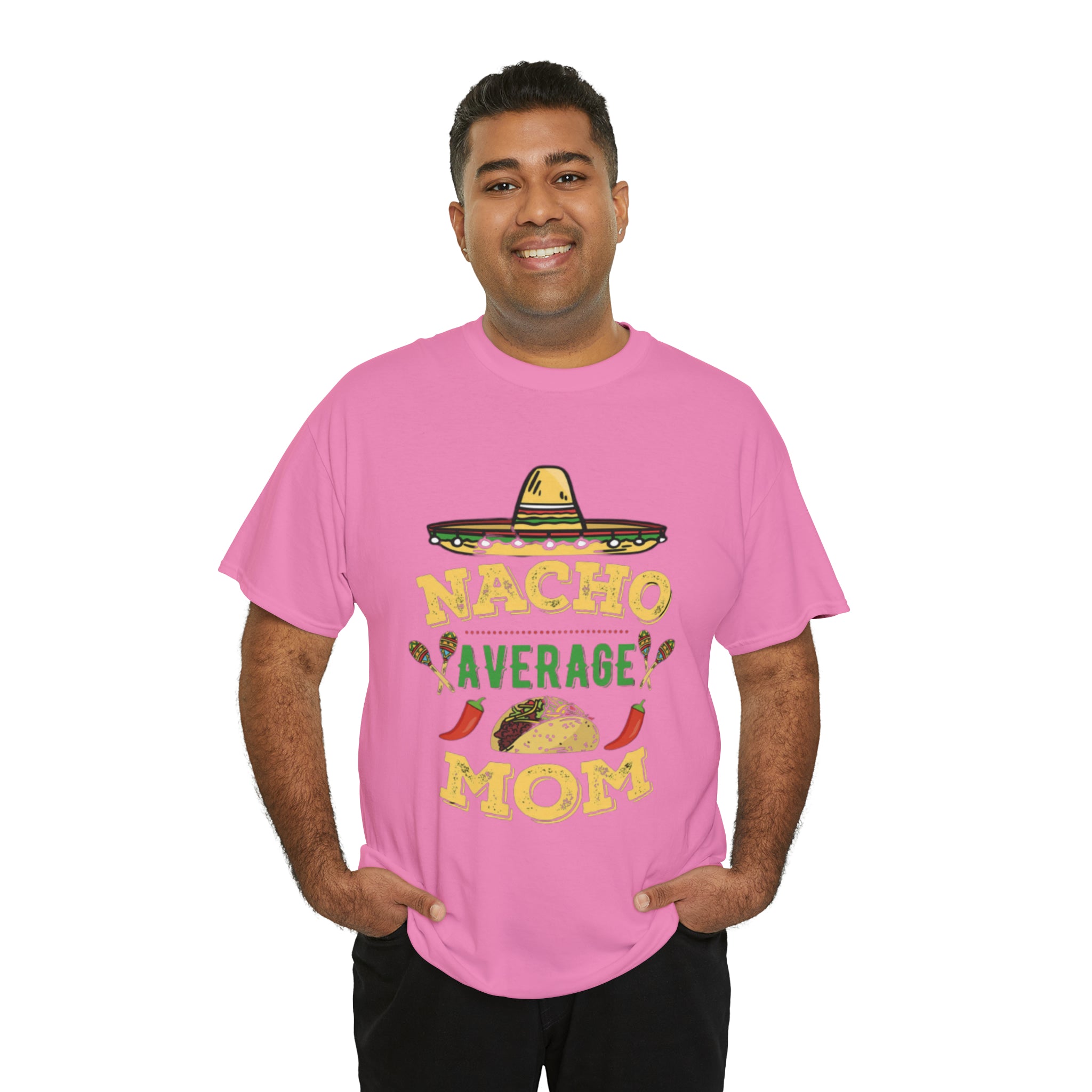 Nacho Average Mom- Unisex Heavy Cotton T-Shirt - Creations by Chris and Carlos