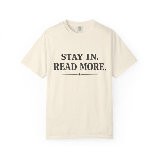 Stay In. Read More. T-Shirt — Cozy Literary Tee for Book Lovers - Creations by Chris and Carlos
