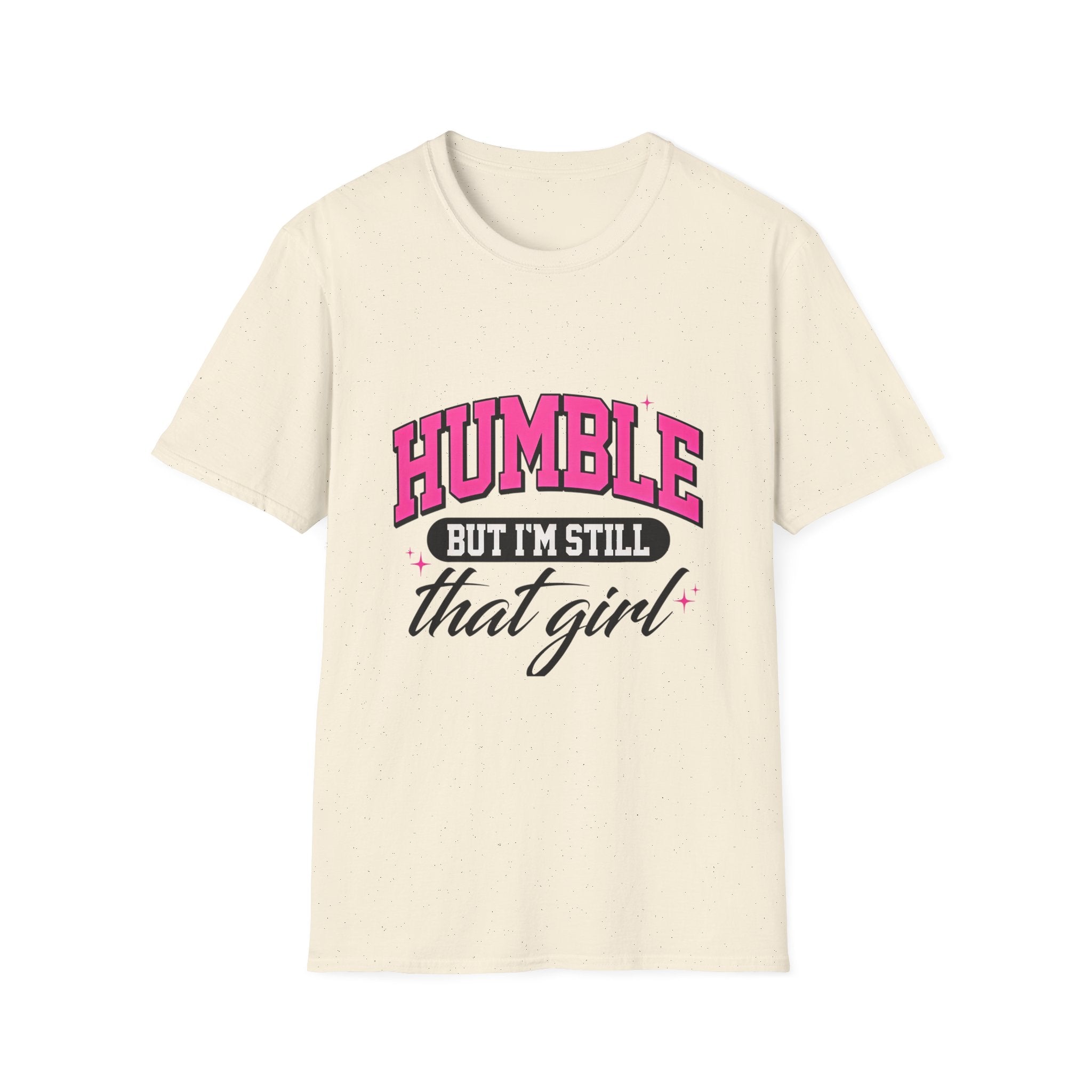 Humble But I’m Still That Girl T-Shirt — Feminine Pink Graphic Tee for Confident Women - Creations by Chris and Carlos