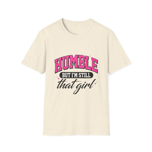 Humble But I’m Still That Girl T-Shirt — Feminine Pink Graphic Tee for Confident Women - Creations by Chris and Carlos
