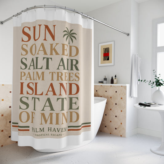 Island State of Mind Shower Curtain — Palm Haven Tropical Beach Quote - Creations by Chris and Carlos