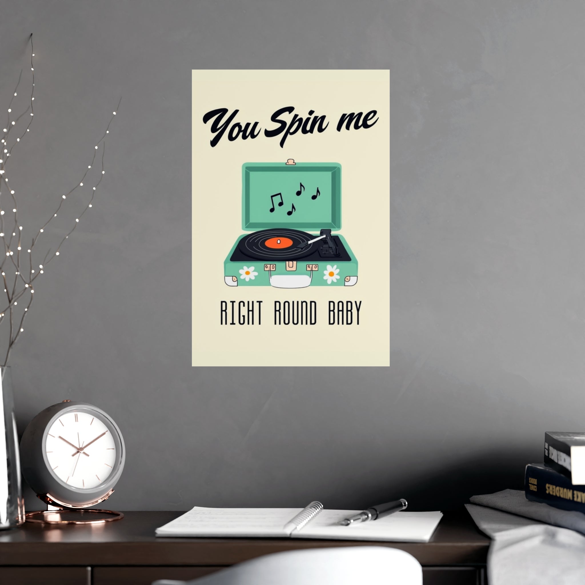 Retro Record Player Poster – "You Spin Me Right Round Baby" Matte Art - Creations by Chris and Carlos