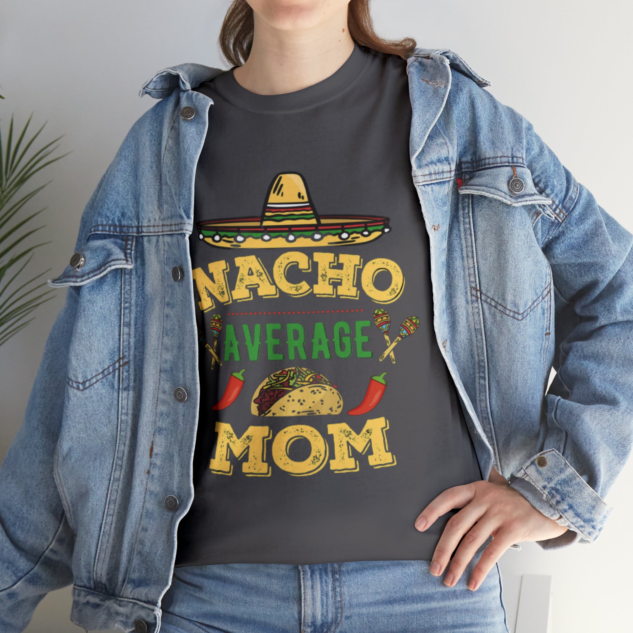 Nacho Average Mom- Unisex Heavy Cotton T-Shirt - Creations by Chris and Carlos