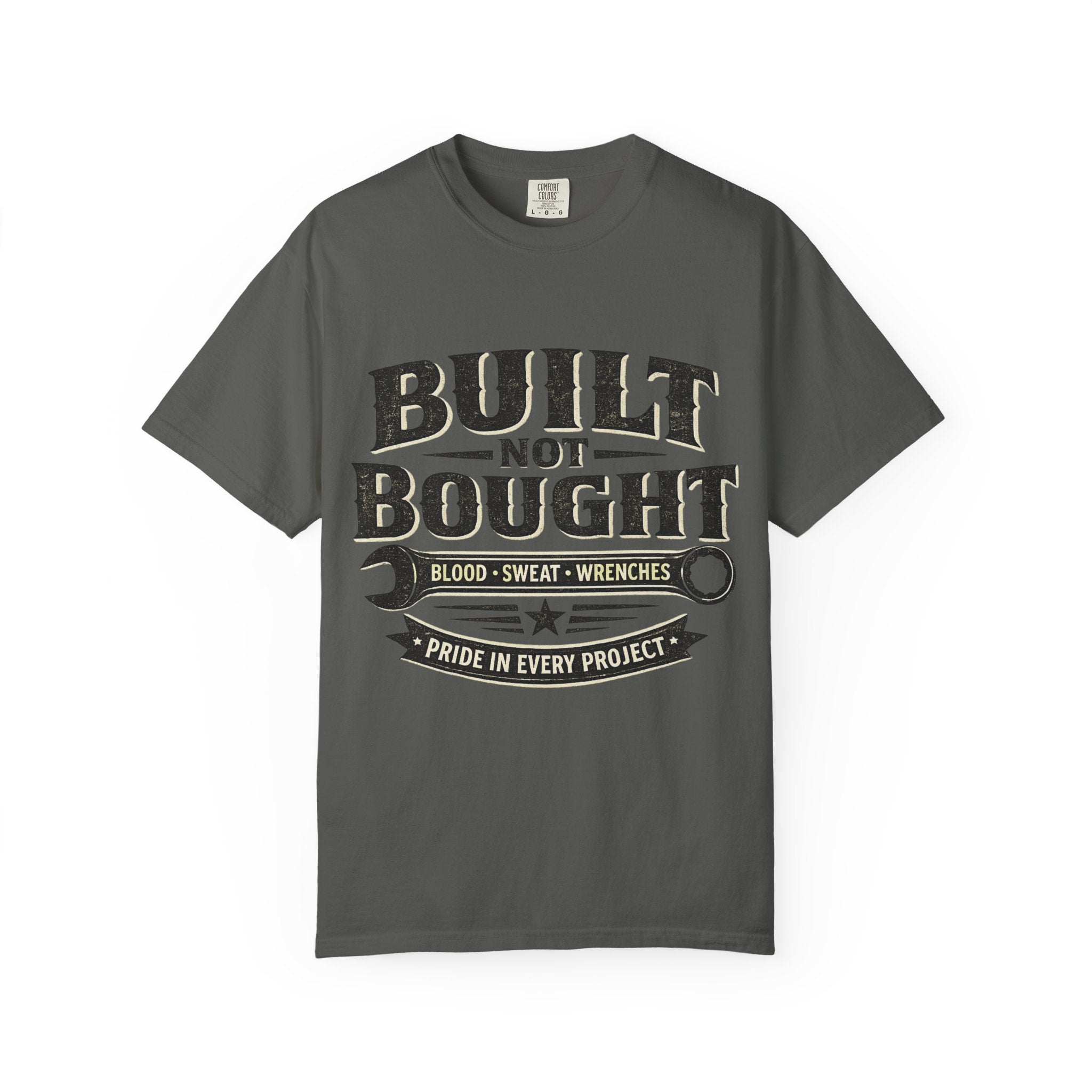 Built Not Bought T-Shirt — 'Built Not Bought' Wrench Garage Tee - Creations by Chris and Carlos