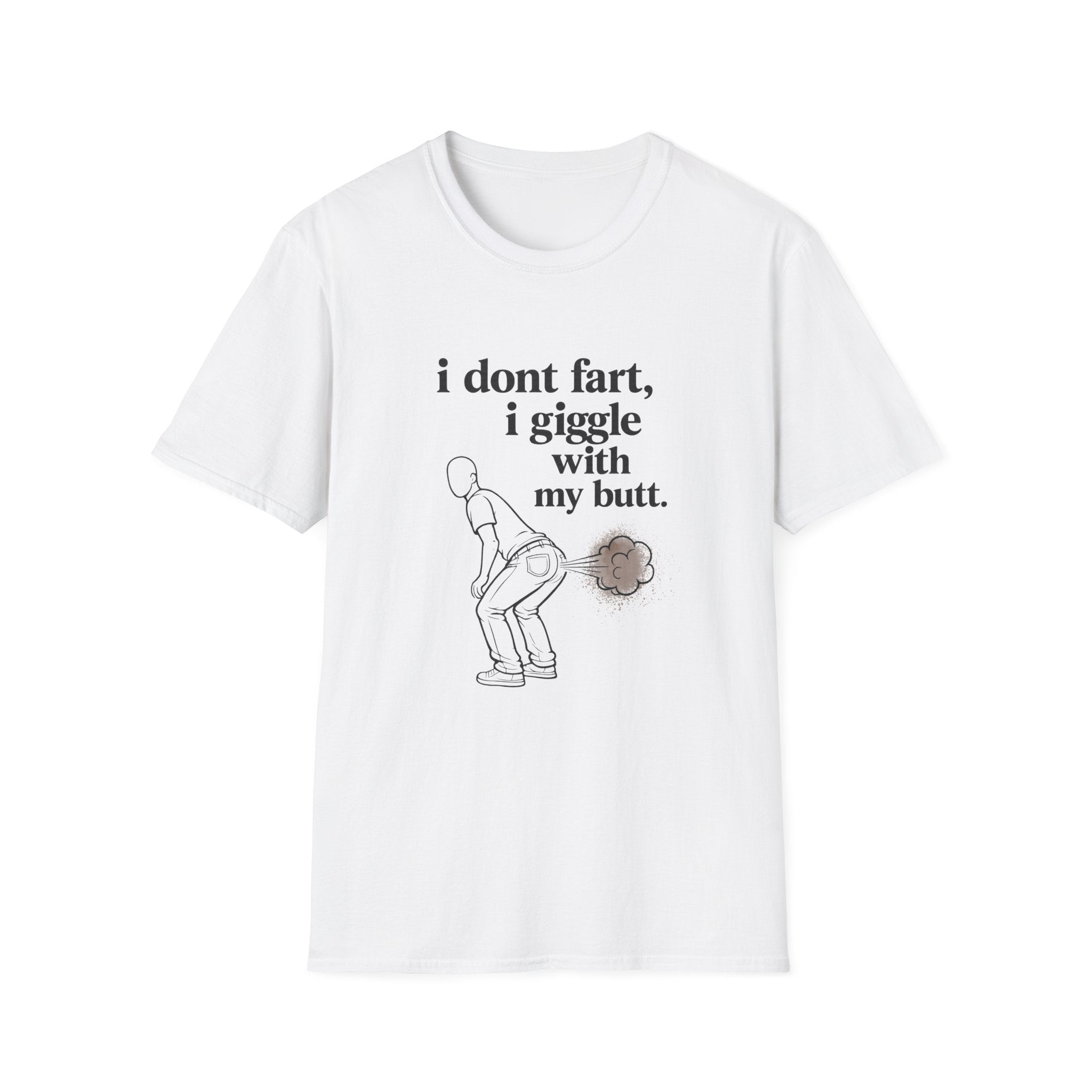Funny Fart Graphic T-Shirt — "I don't fart, I giggle with my butt." - Creations by Chris and Carlos