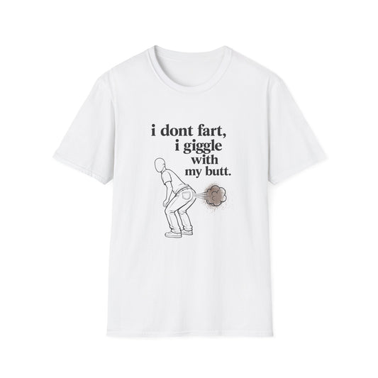 Funny Fart Graphic T-Shirt — "I don't fart, I giggle with my butt." - Creations by Chris and Carlos