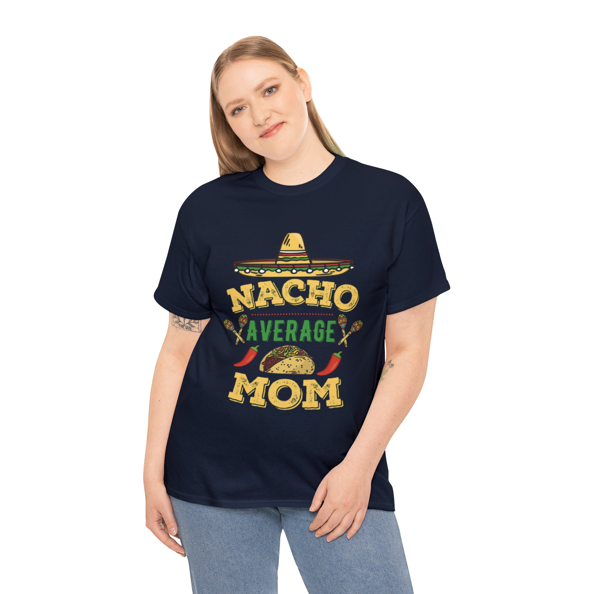 Nacho Average Mom- Unisex Heavy Cotton T-Shirt - Creations by Chris and Carlos