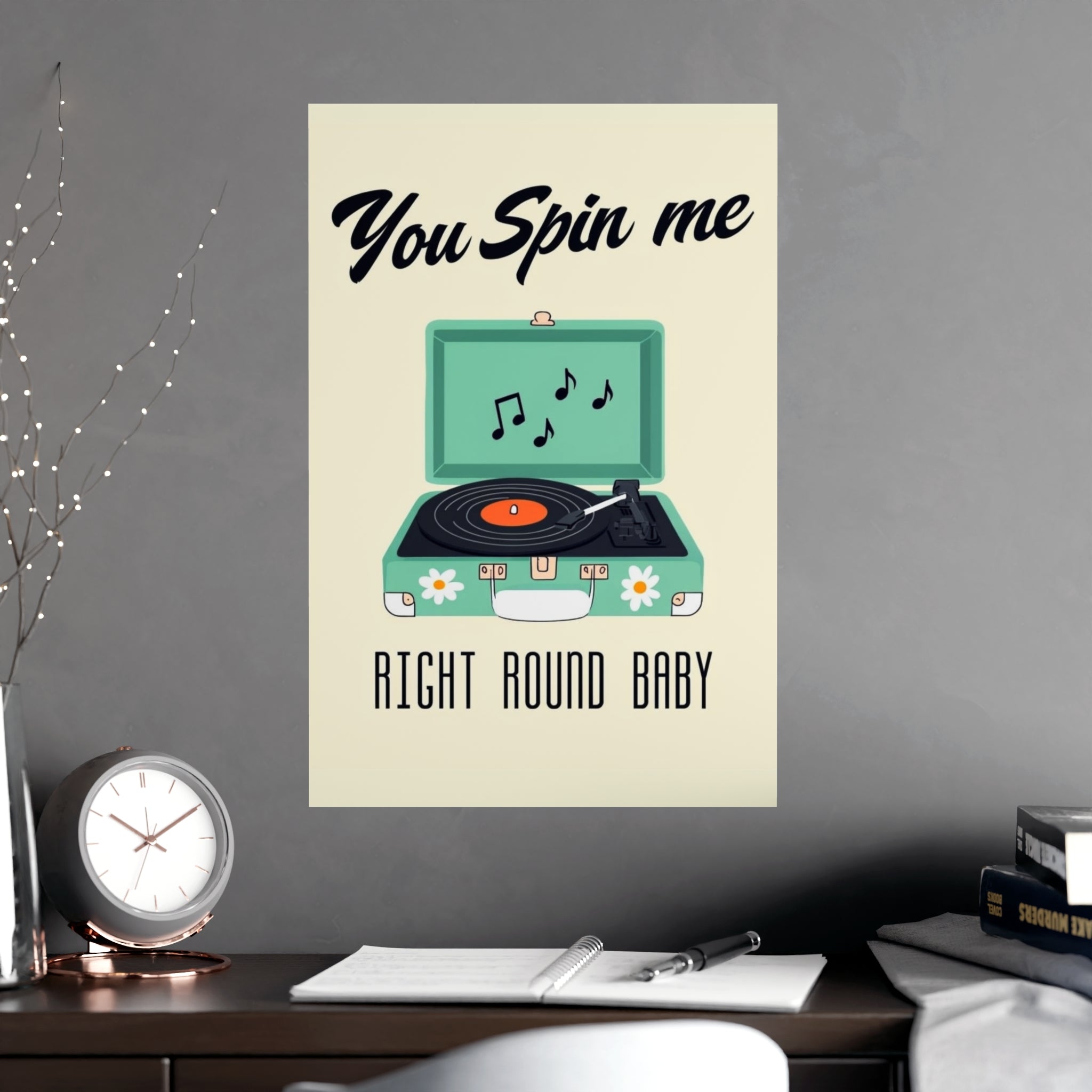 Retro Record Player Poster – "You Spin Me Right Round Baby" Matte Art - Creations by Chris and Carlos