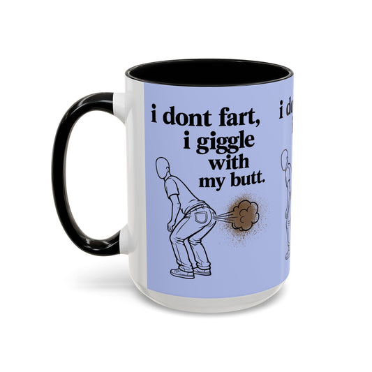 Funny Coffee Mug — “I Don’t Fart, I Giggle With My Butt” Accent Mug - Creations by Chris and Carlos