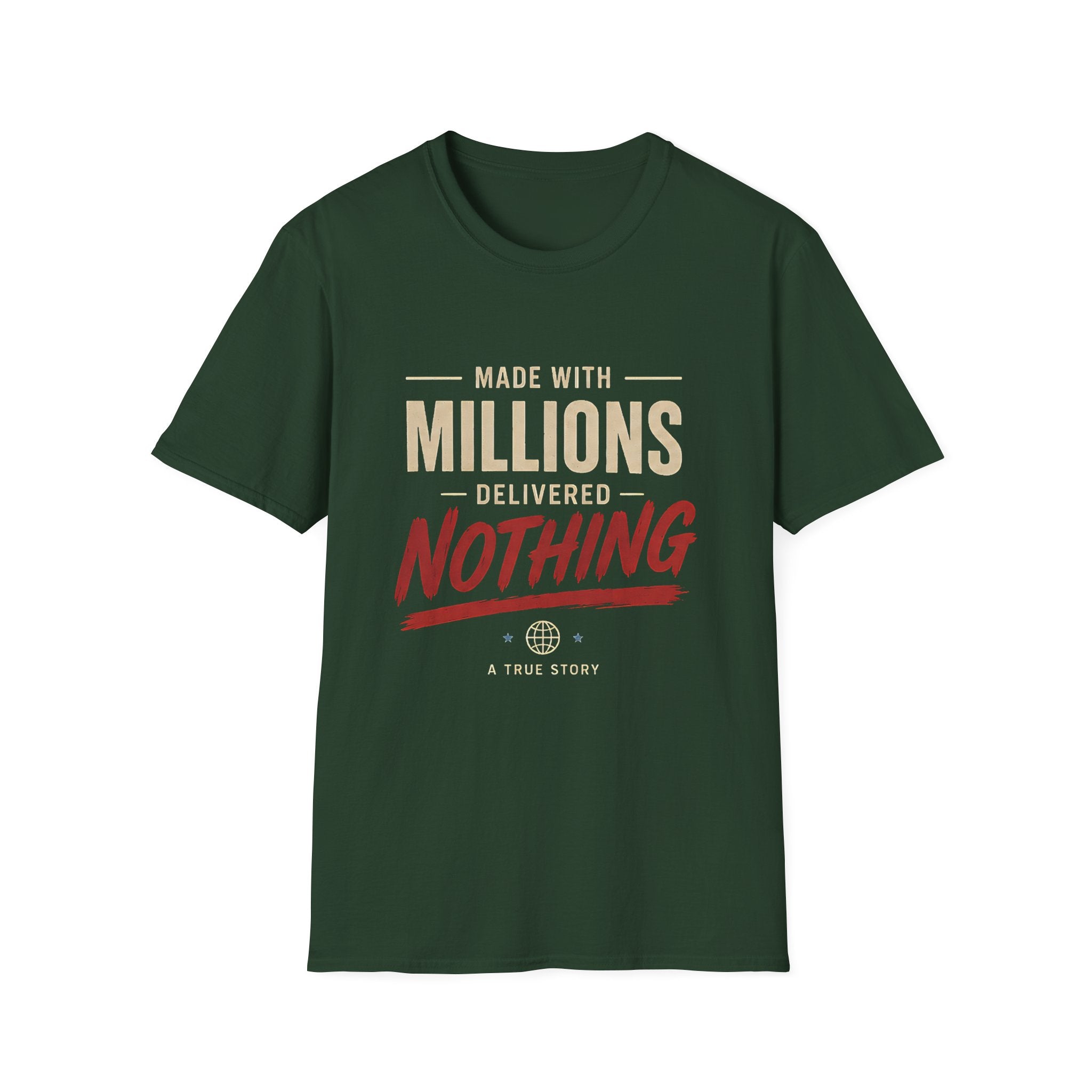 T-Shirt — "Made With Millions, Delivered Nothing" Funny Sarcastic Tee - Creations by Chris and Carlos