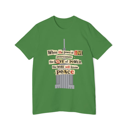 Peace & Love Quote T-Shirt | "When the power of LOVE overcomes the LOVE of POWER, the world will know peace" - T-Shirt from Old Soul Harvest Country Harvest
