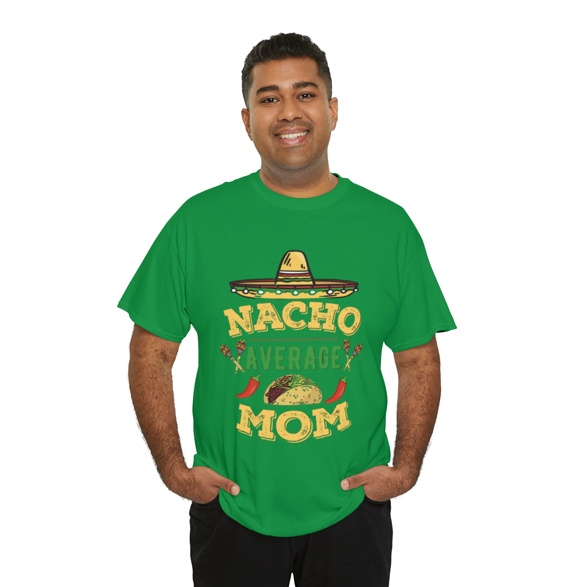 Nacho Average Mom- Unisex Heavy Cotton T-Shirt - Creations by Chris and Carlos
